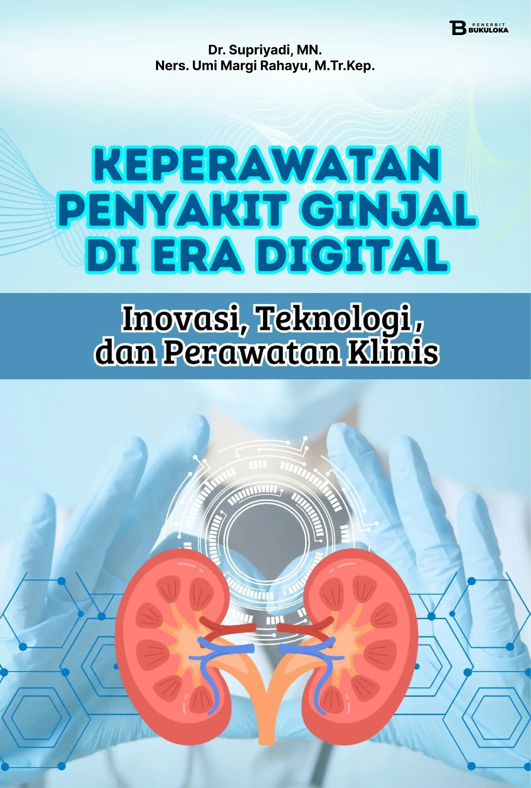 Keperawatan Penyakit Ginjal di Era Digital: Inovasi, Teknologi, dan Perawatan Klinis