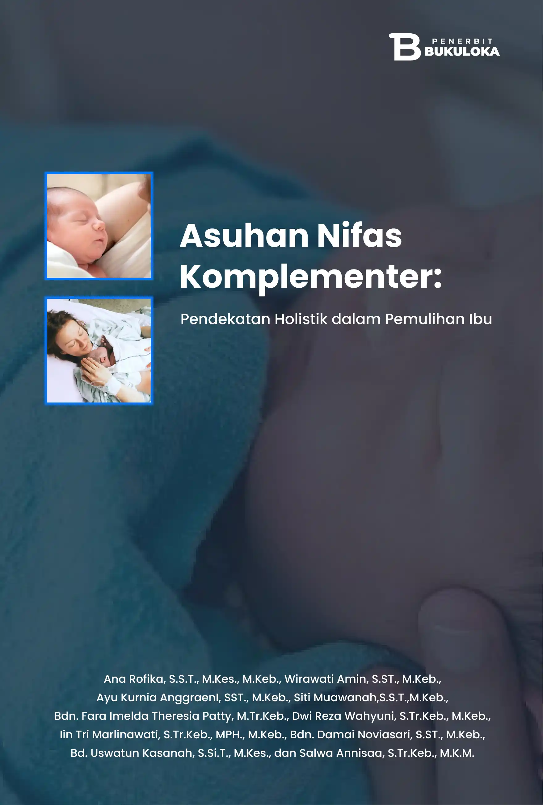Asuhan Nifas Komplementer: Pendekatan Holistik dalam Pemulihan Ibu 