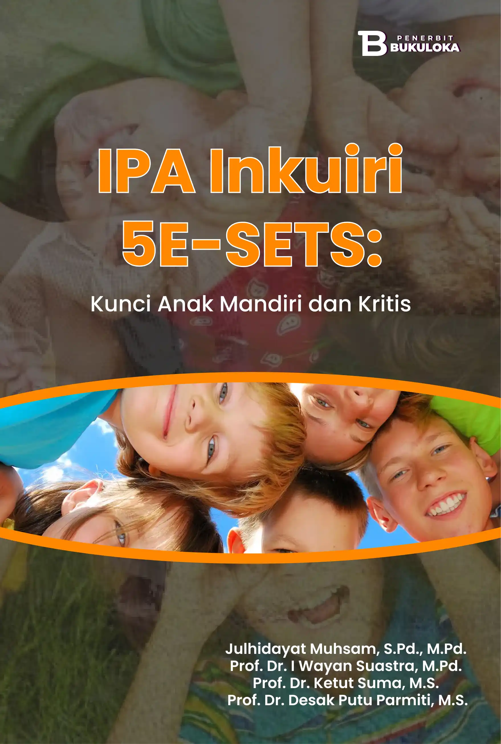 IPA Inkuiri 5E-SETS: Kunci Anak Mandiri dan Kritis