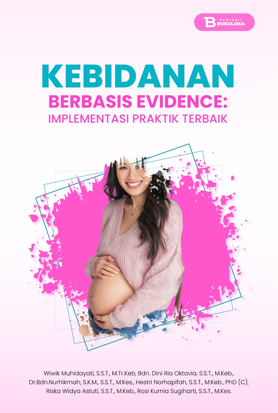 Kebidanan Berbasis Evidence: Implementasi Praktik Terbaik