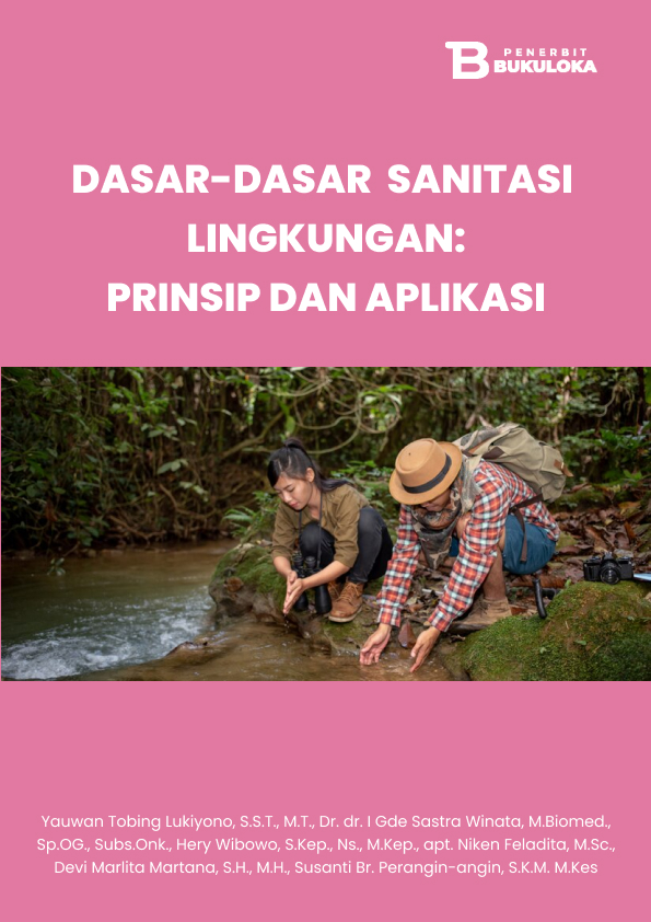 Dasar-Dasar Sanitasi Lingkungan: Prinsip Dan Aplikasi