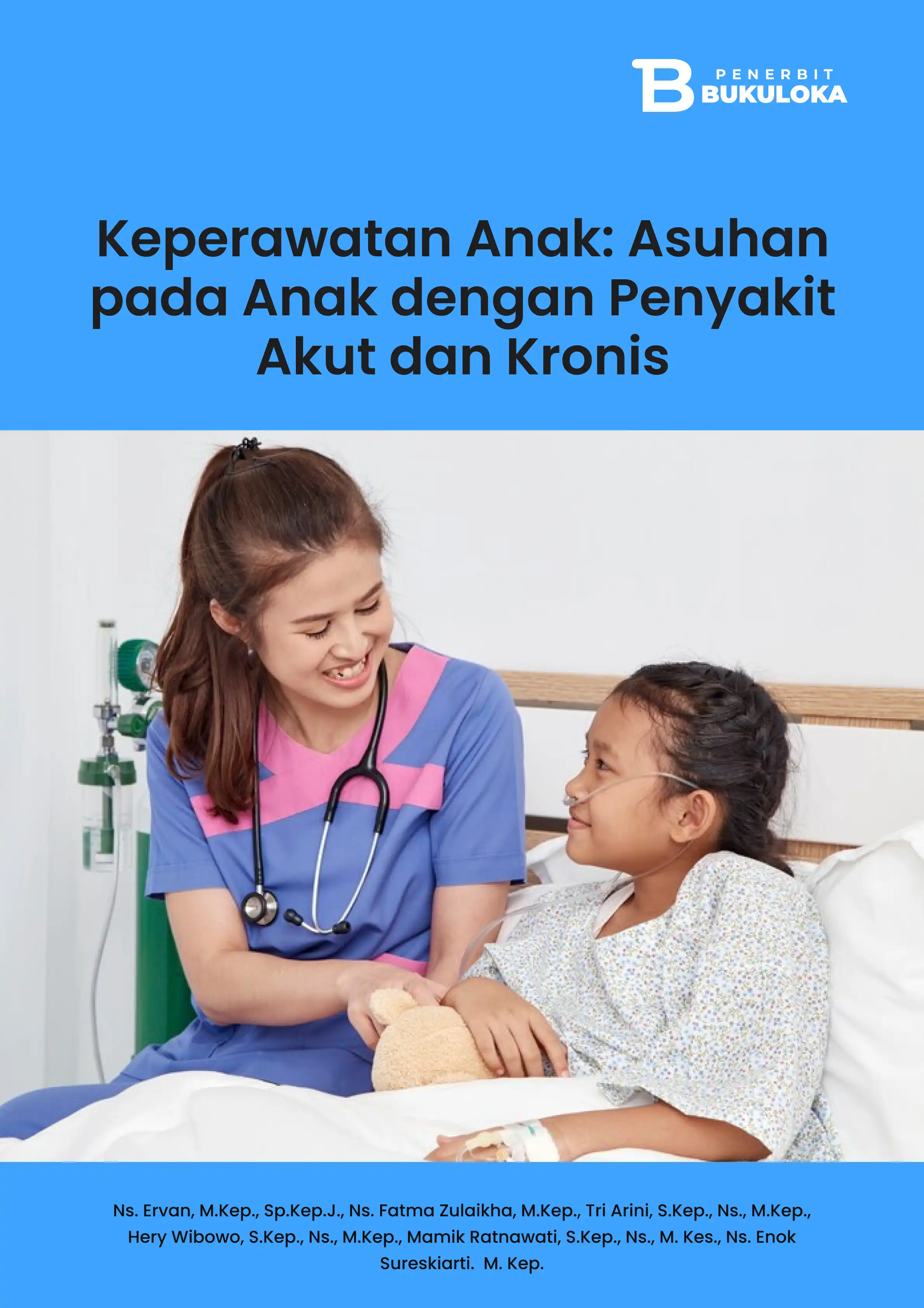 Keperawatan Anak: Asuhan Pada Anak Dengan Penyakit Akut Dan Kronis