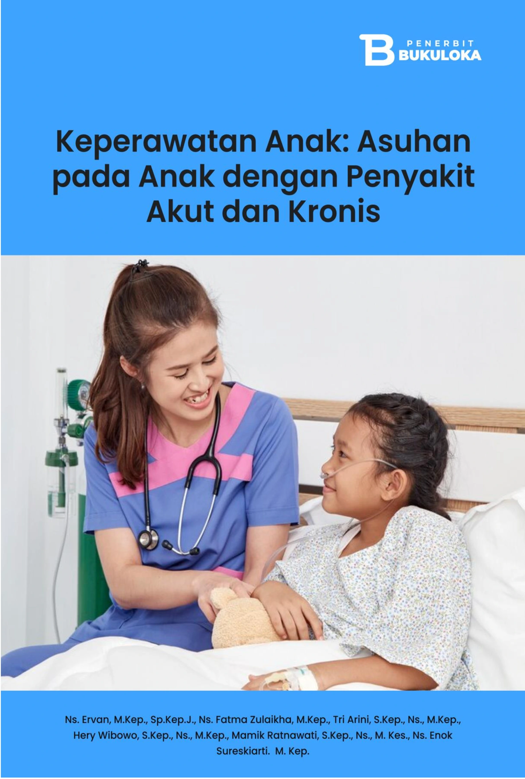 Keperawatan Anak: Asuhan Pada Anak Dengan Penyakit Akut Dan Kronis