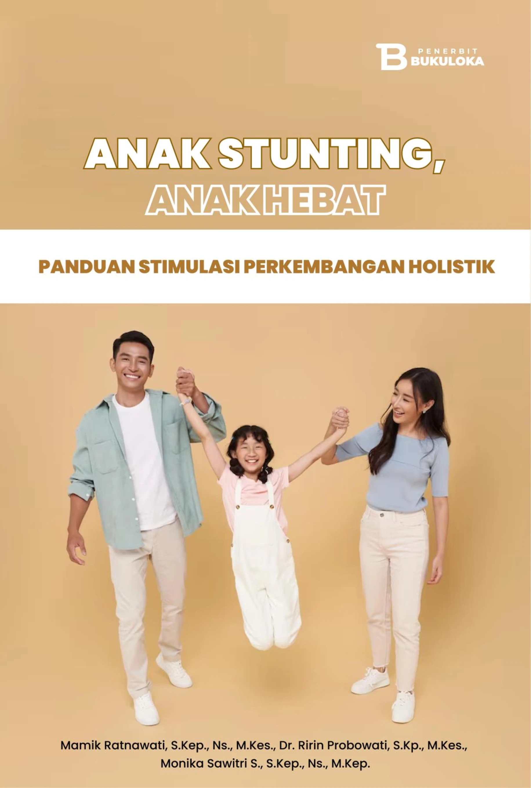 Anak Stunting, Anak Hebat: Panduan Stimulasi Perkembangan Holistik